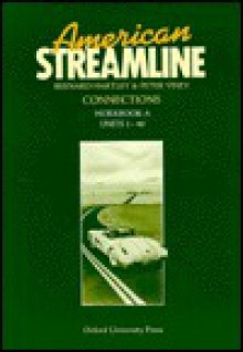 American Streamline: Connections Workbook a Units 1-40 - Bernard Hartley, Peter Viney