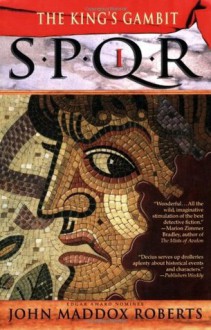 SPQR I: The Kings Gambit (The SPQR Roman Mysteries) - John Maddox Roberts