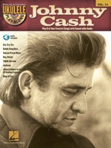 Johnny Cash Songbook: Ukulele Play-Along Volume 14 (Hal Leonard Ukulele Play-Along) - Johnny Cash