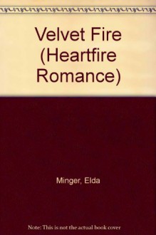 Velvet Fire - Elda Minger