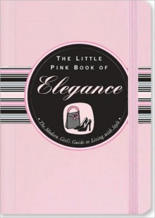 The Little Pink Book of Elegance (nookbook ) - Jodi Kahn