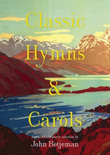 Classic Hymns & Carols - John Betjeman