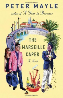 The Marseille Caper (Vintage) - Peter Mayle