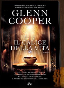 Il calice della vita - Glenn Cooper