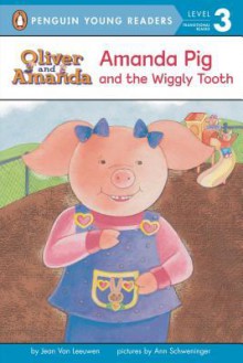 Amanda Pig and the Wiggly Tooth - Jean Van Leeuwen, Ann Schweninger