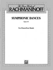 Symphonic Dances, Opus 45 (Advanced Piano Duet)" (Belwin Edition) - Sergei Rachmaninoff