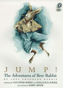 Jump!: The Adventures of Brer Rabbit - Joel Chandler Harris, Van Dyke Parks, Malcolm Jones