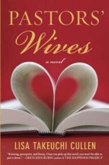 Pastors' Wives: A Novel - Lisa Takeuchi Cullen