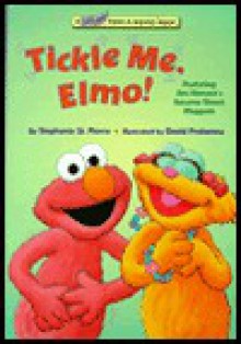 Tickle Me, Elmo! (Lift-and-Peek-a-Brd Books(TM)) - David Prebenna