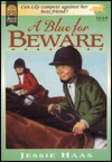 A Blue for Beware - Jessie Haas