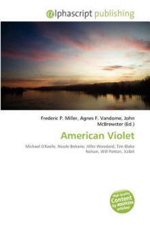 American Violet - Agnes F. Vandome, John McBrewster, Sam B Miller II