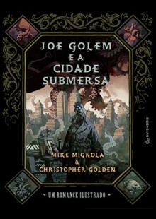 Joe Golem e a Cidade Submersa - Mike Mignola, Christopher Golden