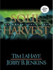 Soul Harvest : The World Takes Sides - Tim LaHaye, Jerry B. Jenkins