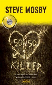 50/50 killer - Steve Mosby, Laura Prandino