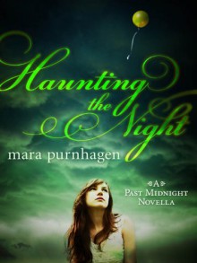 Haunting the Night (Past Midnight, #2.5) - Mara Purnhagen