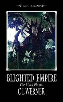 Blighted Empire (Time of Legends) - C.L. Werner