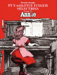 Fun with 5 Finger Selections from Annie - Pamela Schultz