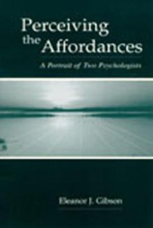 Perceiving the Affordances - Eleanor J. Gibson