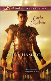 The Champion (Love Inspired Historical) - Carla Capshaw