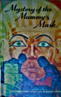 Mystery of the Mummy's Mask - Florence Parry Heide, Seymour Fleishman, Roxanne Heide Pierce