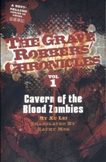 Cavern of the Blood Zombies (The Grave Robbers' Chronicles) - Lei Xu, Kathy Mok