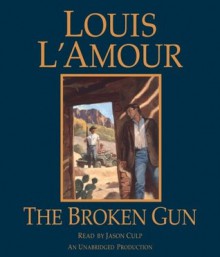 The Broken Gun - Louis L'Amour