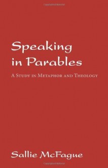 Speaking in Parables - Sallie McFague