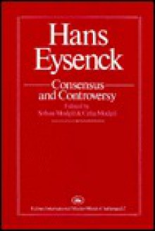 Hans Eysenck: Consensus and Controversy (Falmer International Master-Minds Challenged Series, Vol 2) - Sohan Modgil, Hans Jürgen Eysenck