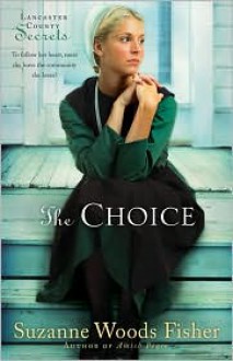 The Choice (Lancaster County Secrets Series #1) - 