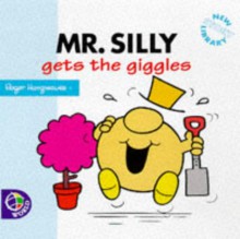 Mr. Silly Gets The Giggles (Mr. Men New Story Library) - Roger Hargreaves