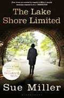 The Lake Shore Limited. Sue Miller - Sue Miller