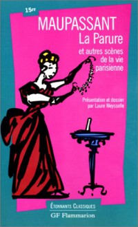 La parure: et autres scènes de la vie parisienne - Guy de Maupassant