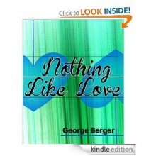 Nothing Like Love - George Berger