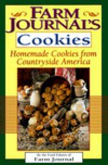 Farm Journal's Cookies: Homemade Cookies from Countryside America - Farm Journal