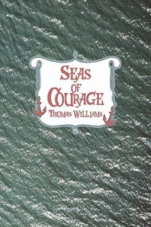 Seas of Courage - Thomas Williams