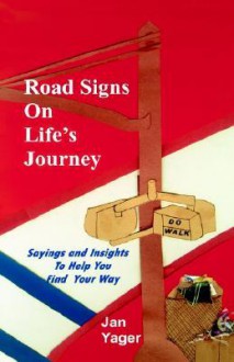 Road Signs on Life's Journey - Jan Yager