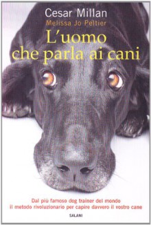 L'uomo che parla ai cani - Cesar Millan