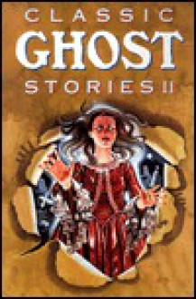 Classic Ghost Stories II - Glen Bledsoe