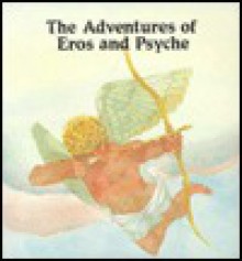 The Adventures of Eros and Psyche - I.M. Richardson