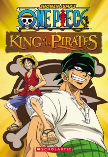 King of the Pirates (Shonen Jump's One Piece) - Michael Anthony Steele