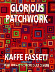 Glorious Patchwork - Kaffe Fassett