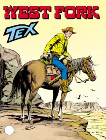 Tex n. 343: West Fork - Claudio Nizzi, Vincenzo Monti, Fernando Fusco, Aurelio Galleppini