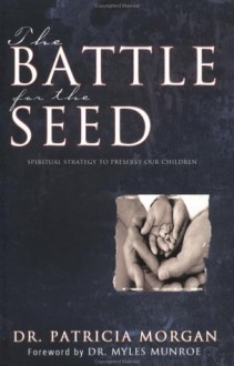 Battle for the Seed - Patricia Morgan