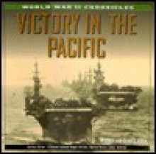 Victory in the Pacific (World War II Chronicles) - Michael Green, Gladys Green