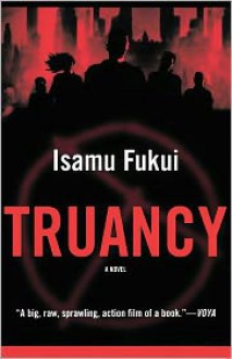 Truancy - Isamu Fukui