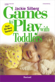 Games to Play with Toddlers - Jackie Silberg