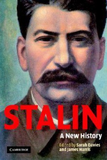 Stalin: A New History - Sarah Davies, James Harris