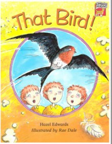 That Bird Australian Edition - Hazel Edwards, Rae Dale