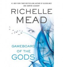 Gameboard of the Gods - Richelle Mead