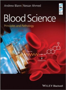 Blood Science: Principles and Pathology - Andrew D. Blann, Nessar Ahmed